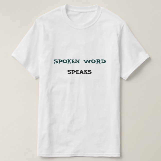 Spoken Word T-Shirt (Design Front)