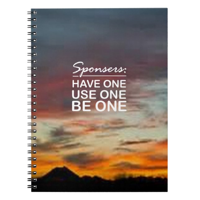 Sponsers, Have One, Use One, Be One Notebook (Front)