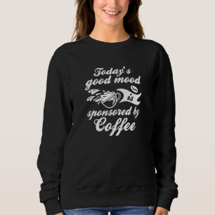Sponsored By Coffee Sweatshirt