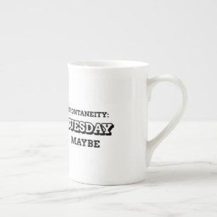 Spontaneity: Tuesday maybe Bone China Mug