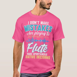Spontaneous Creative Decisions - Flute Flautist Ma T-Shirt