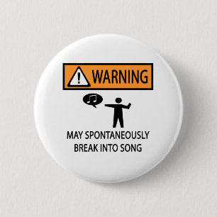 Spontaneous Singer Musical Theatre Funny 6 Cm Round Badge