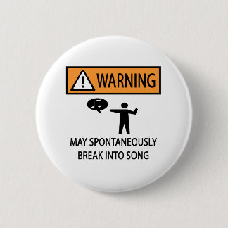 Spontaneous Singer Musical Theatre Funny 6 Cm Round Badge
