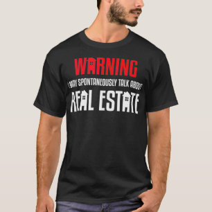 Spontaneously talk about Real Estate Funny Realto T-Shirt