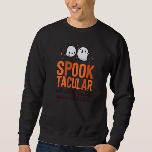 Spooktacular Child Life Specialist Cute Ghost Hall Sweatshirt