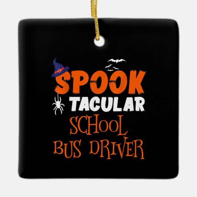 Spooktacular School Bus Driver Funny Halloween Ceramic Ornament (Front)