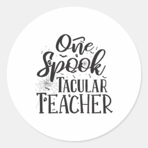 Spooktacular Teacher - Funny Teacher Halloween Classic Round Sticker