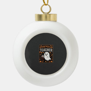 Spooktacular Teacher Halloween Ghost Design_1 Ceramic Ball Christmas Ornament