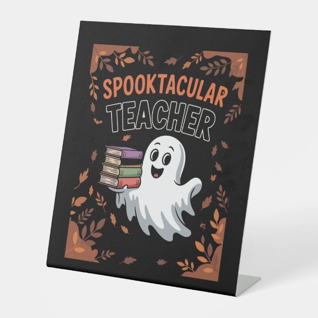 Spooktacular Teacher Halloween T-shirt Pedestal Sign (Front)