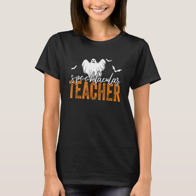 Spooktacular Teacher Spooky Ghost Teacher Hallowee T-Shirt (Front)
