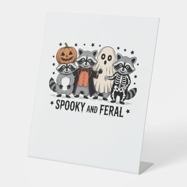 Spooky and Feral Funny Halloween Racoon Pedestal Sign (Front)