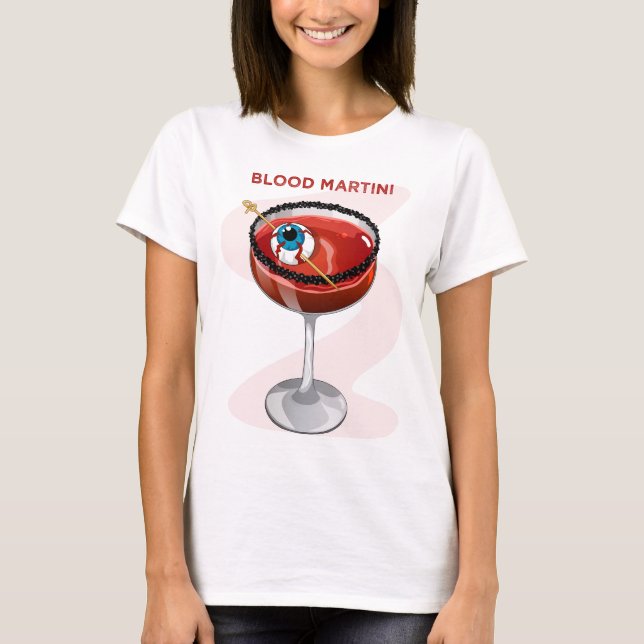 Spooky Blood Martini with Eyeball Cocktail Graphic T-Shirt (Front)