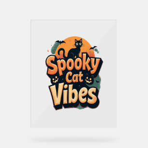 Spooky Cat Vibes Acrylic Sign