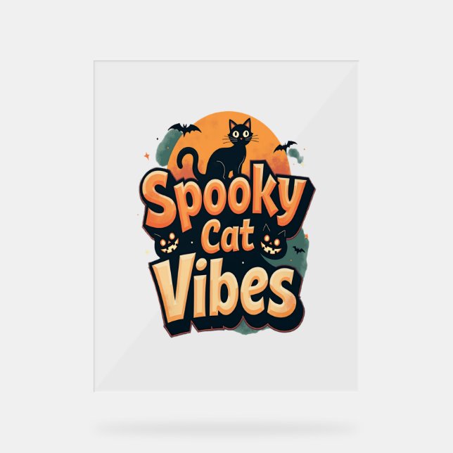 Spooky Cat Vibes Acrylic Sign (Front)