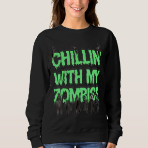Spooky Chillin With My Zombies Scary Halloween Sweatshirt