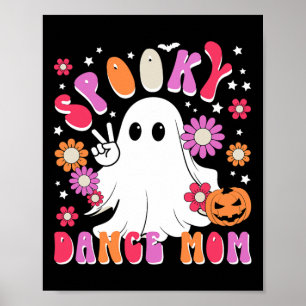 Spooky Dance Mum Halloween Dancer Mama Dancing Mum Poster