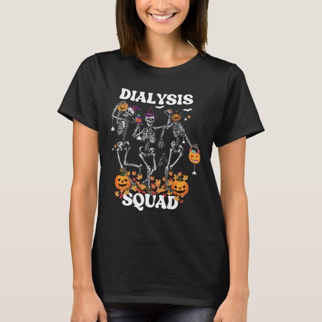 Spooky Dialysis Squad Nurse Skeleton Dancing Dialy T-Shirt (Front)