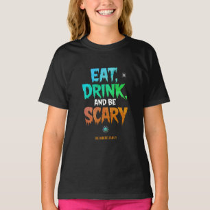 Spooky 'Eat Drink and Be Scary' Halloween Party T-Shirt