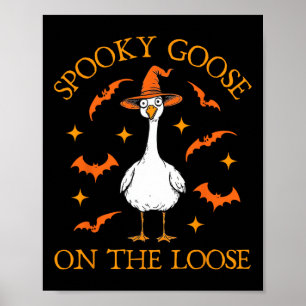 Spooky Goose On The Loose Halloween Honk Witch Des Poster
