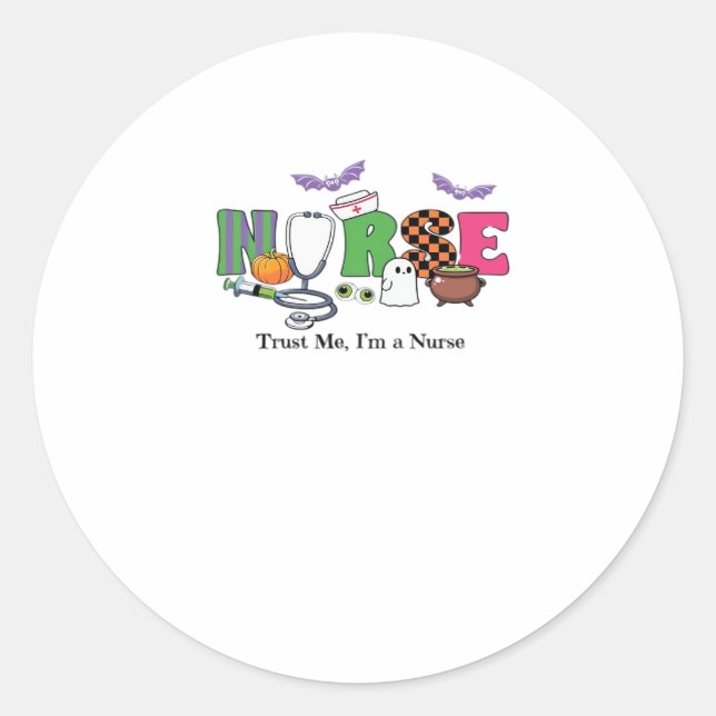 Spooky Halloween Nursing gift - Trust Me I A Nurse Classic Round Sticker (Front)