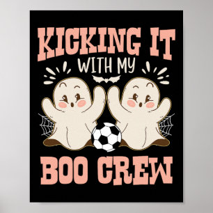 Spooky Halloween Soccer Kicking It With My Boo Cre Poster