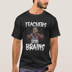 Spooky Halloween Teachers Love Brains Zombie T-Shirt