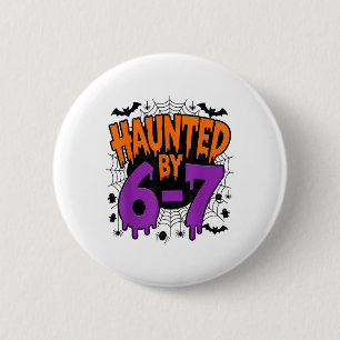 Spooky Haunted 67 Meme Six Seven 6-7 Funny Humor  6 Cm Round Badge
