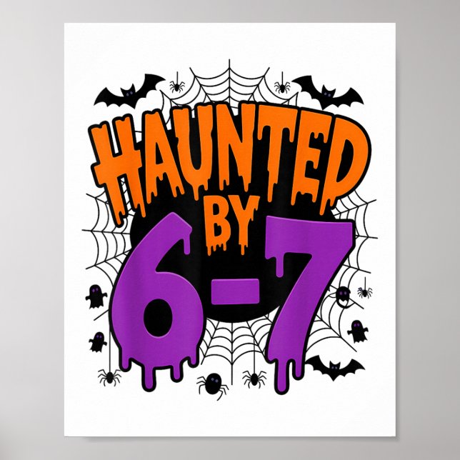 Spooky Haunted 67 Meme Six Seven 6-7 Funny Humor  Poster (Front)