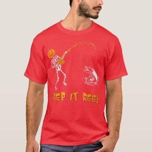 Spooky Keep It Reel Skeleton Fishing Men Women Hal T-Shirt