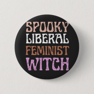 Spooky Liberal Feminist Witch Funny Political  6 Cm Round Badge