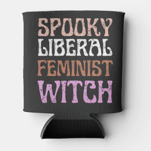 Spooky Liberal Feminist Witch Funny Political  Can Cooler