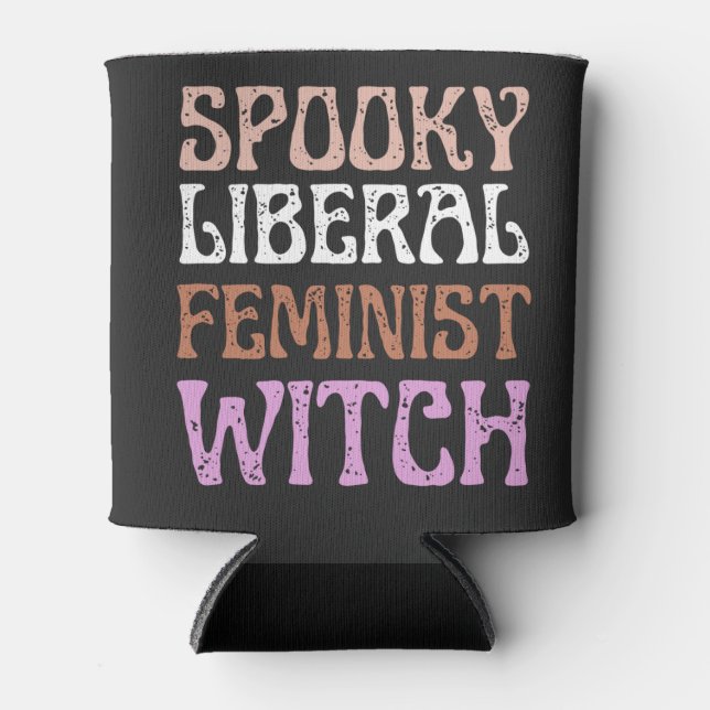 Spooky Liberal Feminist Witch Funny Political  Can Cooler (Front)