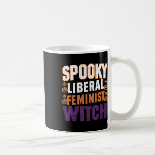 Spooky Liberal Feminist Witch Halloween Feminist F Coffee Mug
