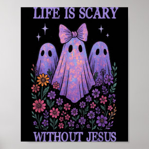 Spooky Life Is Scary Without Jesus Christian Poster