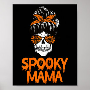 Spooky Mama Lazy Halloween Costume Skull Messy Bun Poster