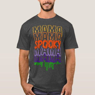 Spooky Mama Spooky Mum Happy Halloween Day Spooky T-Shirt