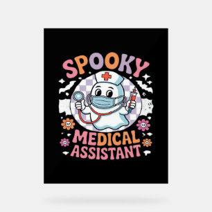 Spooky Medical Assistant Cute Halloween Essential  Acrylic Sign