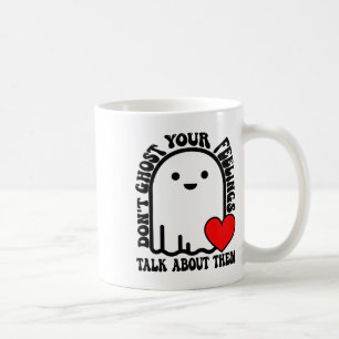 Spooky Mental Health Don't Ghost Your Feeling Hall Coffee Mug