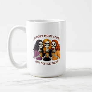 Spooky Moms Club But Coffee First Quote Coffee Mug