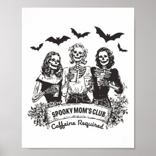 Spooky Mum's Club Caffeine Required Halloween Coff Poster