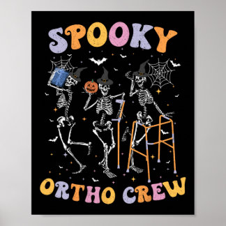 Spooky Ortho Crew Halloween Dancing Orthopaedic Sk Poster