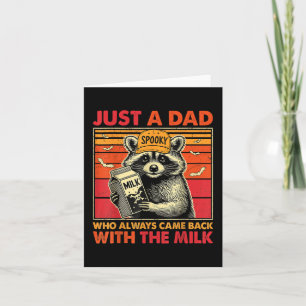 Spooky Racoon Just A Dad Who Always Came Back With Card