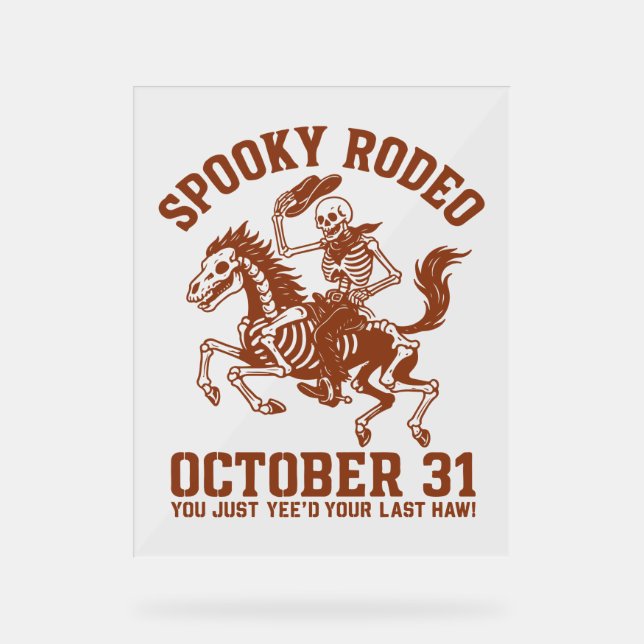 Spooky Rodeo Halloween October 31 Acrylic Sign (Front)