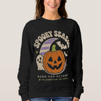 Spooky Season Halloween Sweatshirt Born in October