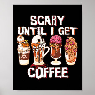 Spooky Season Latte Fall Halloween Scary Until I G Poster