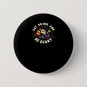 Spooky Skeleton Celebrating Halloween Eat Drink An 6 Cm Round Badge