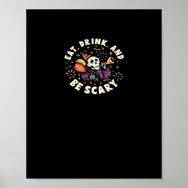 Spooky Skeleton Celebrating Halloween Eat Drink An Poster (Front)