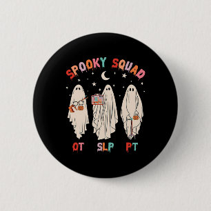 Spooky Squad Slp Ot Pt Ghost Occupational Therapy  6 Cm Round Badge