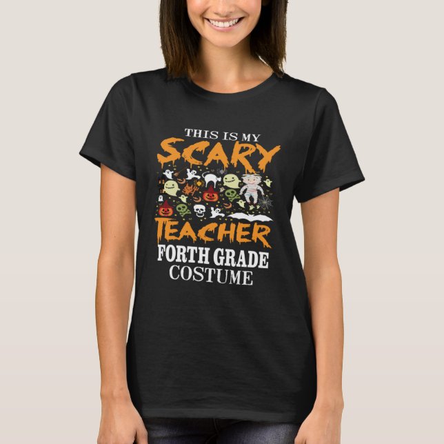 Spooky This Is My Scary 4th Grade Teacher Hallowee T-Shirt (Front)