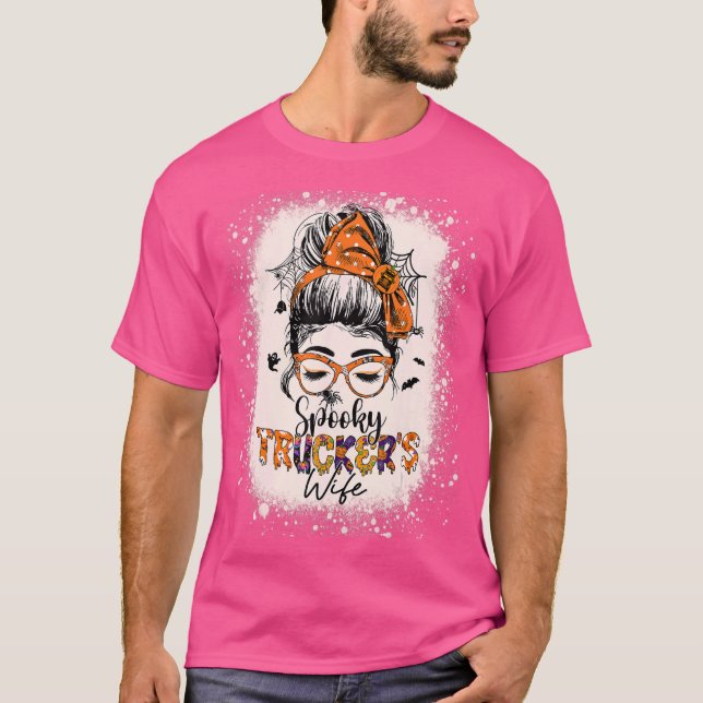 Spooky Truckers Wife Life Halloween Messy Bun Truc T-Shirt (Front)